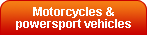 Motorcycles and powersport vehicles