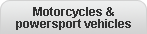 Motorcycles and powersport vehicles